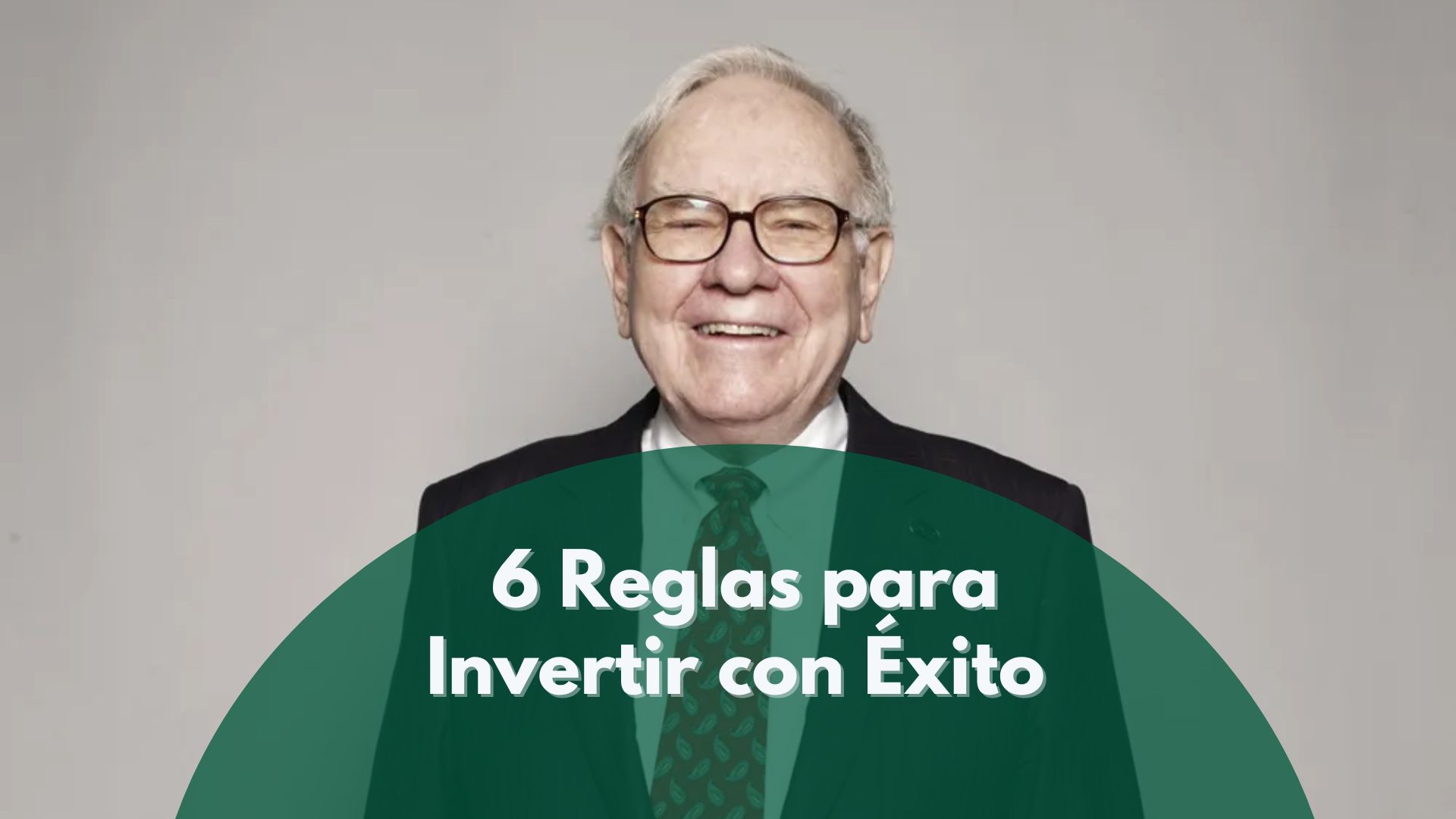 6 Reglas para Invertir con Éxito en la Bolsa de Valores según Warren Buffett